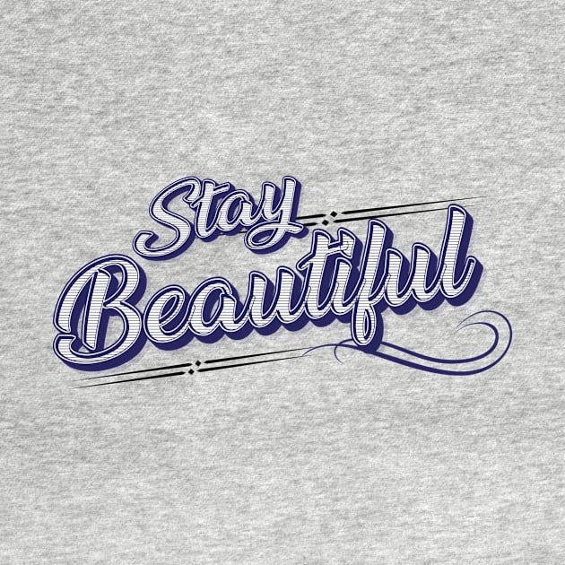 Stay Beautiful - Positive Words by RAMKUMAR G R
